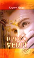 Kniha: Prečo veriť (Scott Hahn). Redemptoristi - Slovo medzi nami, 2009 Kniha: Prečo veriť (Scott Hahn). Redemptoristi - Slovo medzi nami, 2009