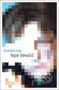 Kniha: Křišťálová doba (Lojze Kovačič). Kniha Zlín, 2010 Kniha: Křišťálová doba (Lojze Kovačič). Kniha Zlín, 2010