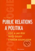 Kniha: Public relations a politika (Jozef Ftorek). Grada, 2010 Kniha: Public relations a politika (Jozef Ftorek). Grada, 2010