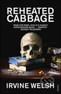 Kniha: Reheated Cabbage (Irvine Welsh). Vintage, 2010 Kniha: Reheated Cabbage (Irvine Welsh). Vintage, 2010