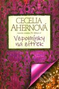 Kniha: Vzpomínky na zítřek (Cecelia Ahern). BB/art, 2010 Kniha: Vzpomínky na zítřek (Cecelia Ahern). BB/art, 2010