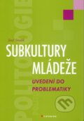 Kniha: Subkultury mládeže (Josef Smolík). Grada, 2010 Kniha: Subkultury mládeže (Josef Smolík). Grada, 2010