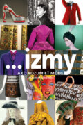 Kniha: ...izmy, ako rozumieť móde (Mairi Mackenzie). Slovart, 2010 Kniha: ...izmy, ako rozumieť móde (Mairi Mackenzie). Slovart, 2010