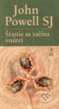 Kniha: Šťastie sa začína vnútri (John Powell). Dobrá kniha, 2010 Kniha: Šťastie sa začína vnútri (John Powell). Dobrá kniha, 2010
