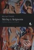 Kniha: Slečny z Avignonu (Michael Třeštík). Gasset, 2010 Kniha: Slečny z Avignonu (Michael Třeštík). Gasset, 2010