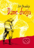 Kniha: Dáme dvóju (Jiří Brandejs). 65. pole, 2007 Kniha: Dáme dvóju (Jiří Brandejs). 65. pole, 2007
