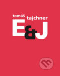 Kniha: E&J (Tomáš Tajchner). 65. pole, 2009 Kniha: E&J (Tomáš Tajchner). 65. pole, 2009