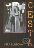 Kniha: Cesta (Věra Kurtová). Tygros, 2010 Kniha: Cesta (Věra Kurtová). Tygros, 2010