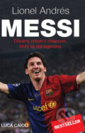 Kniha: Lionel Andrés Messi (Luca Caioli). Timy Partners, 2010 Kniha: Lionel Andrés Messi (Luca Caioli). Timy Partners, 2010