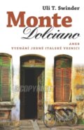 Kniha: Monte Dolciano (Uli T. Swidler). Olympia, 2010 Kniha: Monte Dolciano (Uli T. Swidler). Olympia, 2010