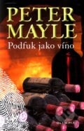 Podfuk jako víno - Peter Mayle, Olympia, 2010