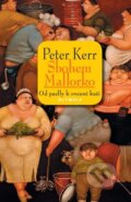 Kniha: Sbohem Mallorko! (Peter Kerr). Olympia, 2010 Kniha: Sbohem Mallorko! (Peter Kerr). Olympia, 2010