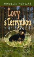 Kniha: Lovy s Terrynkou (Miroslav Pomezný). Olympia, 2010 Kniha: Lovy s Terrynkou (Miroslav Pomezný). Olympia, 2010