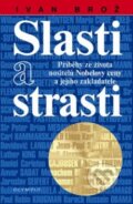 Kniha: Slasti a strasti (Ivan Brož). Olympia, 2010 Kniha: Slasti a strasti (Ivan Brož). Olympia, 2010