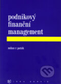 Kniha: Podnikový finanční management (Milan R. Paták). Idea servis, 2006 Kniha: Podnikový finanční management (Milan R. Paták). Idea servis, 2006