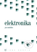 Kniha: Elektronika (Jan Maťátko), 2008 Kniha: Elektronika (Jan Maťátko), 2008
