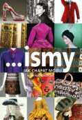 Kniha: ...ismy, jak chápat módu (Mairi Mackenzieová). Slovart CZ, 2010 Kniha: ...ismy, jak chápat módu (Mairi Mackenzieová). Slovart CZ, 2010