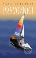 Kniha: Převozníci (Táňa Kubátová). Pohodky, 2010 Kniha: Převozníci (Táňa Kubátová). Pohodky, 2010