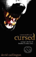 Kniha: Cursed: A Werewolf's Tale (David Wellington). Piatkus, 2010 Kniha: Cursed: A Werewolf's Tale (David Wellington). Piatkus, 2010