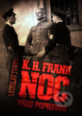 Kniha: K.H. Frank - Noc před popravou (Ladislav Tunys). XYZ, 2010 Kniha: K.H. Frank - Noc před popravou (Ladislav Tunys). XYZ, 2010