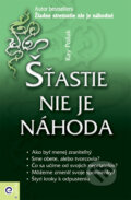Kniha: Šťastie nie je náhoda (Kay Pollak), 2010 Kniha: Šťastie nie je náhoda (Kay Pollak), 2010