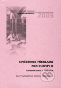 Cvičebnice překladu pro rusisty II - Eva Vysloužilová, Milena Machalová, Univerzita Palackého v Olomouci, 2003