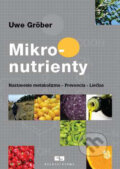 Kniha: Mikronutrienty (Uwe Gröber). Balneotherma, 2010 Kniha: Mikronutrienty (Uwe Gröber). Balneotherma, 2010
