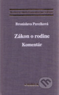 Kniha: Zákon o rodine (Bronislava Pavelková). C. H. Beck, 2011 Kniha: Zákon o rodine (Bronislava Pavelková). C. H. Beck, 2011