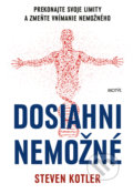 Kniha: Dosiahni nemožné (Steven Kotler). Motýľ, 2021 Kniha: Dosiahni nemožné (Steven Kotler). Motýľ, 2021
