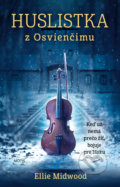 Kniha: Huslistka z Osvienčimu (Ellie Midwood), 2021 Kniha: Huslistka z Osvienčimu (Ellie Midwood), 2021