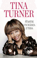 Kniha: Šťastie vychádza z teba (Tina Turner). Motýľ, 2021 Kniha: Šťastie vychádza z teba (Tina Turner). Motýľ, 2021