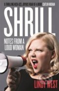 Kniha: Shrill (Lindy West). Quercus, 2017 Kniha: Shrill (Lindy West). Quercus, 2017