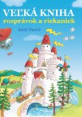 Kniha: Veľká kniha rozprávok a riekaniek (Bookmedia). Bookmedia, 2021 Kniha: Veľká kniha rozprávok a riekaniek (Bookmedia). Bookmedia, 2021