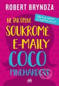 Kniha: Ne tak úplně soukromé e-maily Coco Pinchardové (Robert Bryndza). Cosmopolis, 2021 Kniha: Ne tak úplně soukromé e-maily Coco Pinchardové (Robert Bryndza). Cosmopolis, 2021