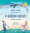Kniha: V Božom objatí (Angelo Comastri). Spolok svätého Vojtecha, 2021 Kniha: V Božom objatí (Angelo Comastri). Spolok svätého Vojtecha, 2021