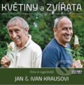 Audiokniha: Květiny a zvířata (Ivan Kraus a Jan Kraus). Supraphon, 2021 Audiokniha: Květiny a zvířata (Ivan Kraus a Jan Kraus). Supraphon, 2021