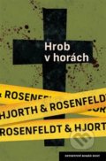 Kniha: Hrob v horách (Hans Rosenfeldt a Michael Hjorth). Host, 2021 Kniha: Hrob v horách (Hans Rosenfeldt a Michael Hjorth). Host, 2021