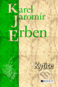 Kniha: Kytice (Karel Jaromír Erben). Nakladatelství Fragment, 2010 Kniha: Kytice (Karel Jaromír Erben). Nakladatelství Fragment, 2010