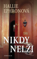 Kniha: Nikdy nelži (Hallie Ephronová). Knižní klub, 2010 Kniha: Nikdy nelži (Hallie Ephronová). Knižní klub, 2010