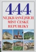 Kniha: 444 nejkrásnějších míst České republiky (Petr Dvořáček). Rubico, 2010 Kniha: 444 nejkrásnějších míst České republiky (Petr Dvořáček). Rubico, 2010