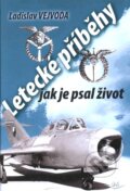 Kniha: Letecké příběhy jak je psal život (Ladislav Vejvoda), 2010 Kniha: Letecké příběhy jak je psal život (Ladislav Vejvoda), 2010