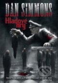Kniha: Hladové hry (Dan Simmons). Laser books, 2010 Kniha: Hladové hry (Dan Simmons). Laser books, 2010