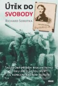 Kniha: Útěk do svobody (Richard Sobotka). Víkend, 2010 Kniha: Útěk do svobody (Richard Sobotka). Víkend, 2010