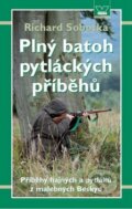 Kniha: Plný batoh pytláckých příběhů (Richard Sobotka). Víkend, 2010 Kniha: Plný batoh pytláckých příběhů (Richard Sobotka). Víkend, 2010