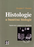 Histologie a buněčná biologie - Douglas F. Paulsen, H&H, 2004