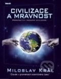 Civilizace a mravnost - Miloslav Král, Ideál, 2010