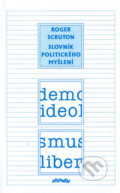 Kniha: Slovník politického myšlení (Roger Scruton). Atlantis, 1999 Kniha: Slovník politického myšlení (Roger Scruton). Atlantis, 1999