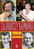 Kniha: Tajnosti humoru (Ivan Svoboda). Petrklíč, 2010 Kniha: Tajnosti humoru (Ivan Svoboda). Petrklíč, 2010