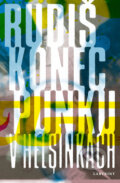 Kniha: Konec punku v Helsinkách (Jaroslav Rudiš). Labyrint, 2010 Kniha: Konec punku v Helsinkách (Jaroslav Rudiš). Labyrint, 2010