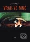 Kniha: Vrah ve mně (Jim Thompson). Argo, 2010 Kniha: Vrah ve mně (Jim Thompson). Argo, 2010
